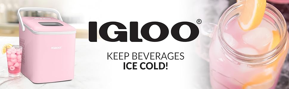 Igloo keep beverages ice cold!