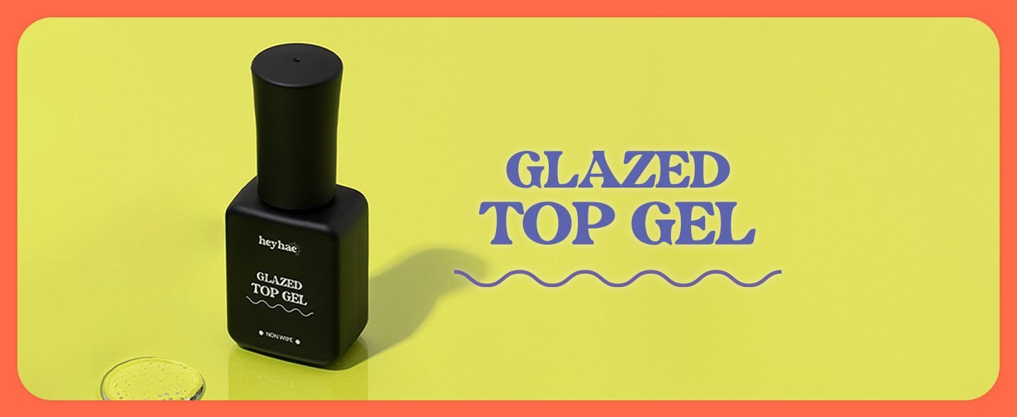 Glazed Top Gel