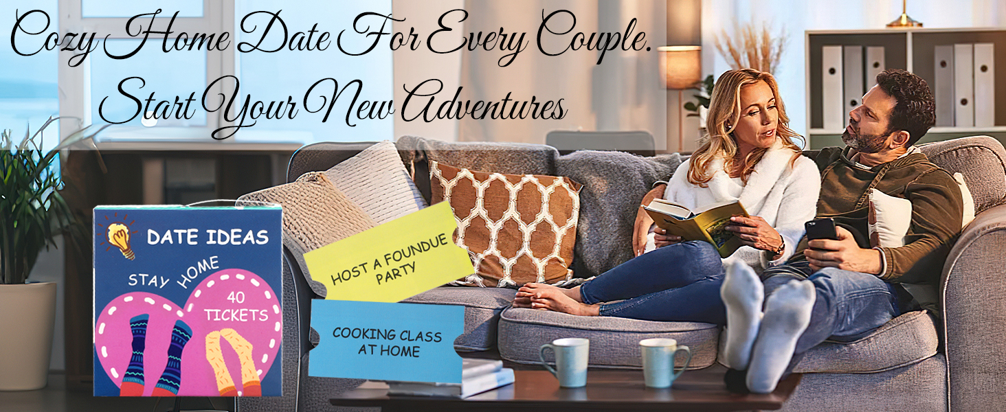 COZY HOME DATE FOR EVERY COUPLE. STAR YOUR NEW ADVENTURES
