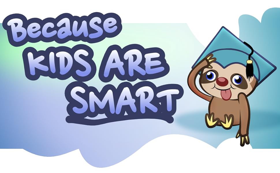 Because Kids are Smart: with Sloth character in a graduation cap
