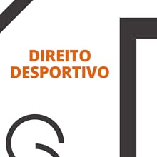 Direito Desportivo - Com a Lei Geral do Esporte Lei nº 14.597/23