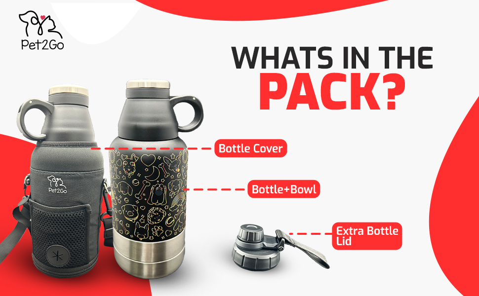 What's in the pack? Bottle Cover. Bottle, 2 bowls and 2 bottle lids