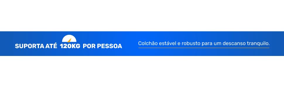 Colchão Suporta até 120KG por pessoa