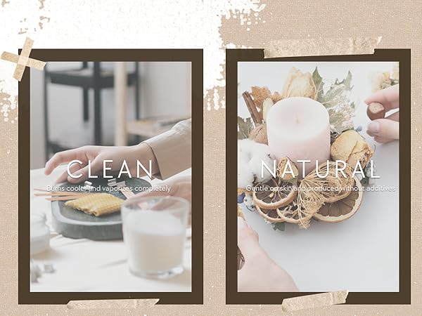 Soy wax is clean and natural