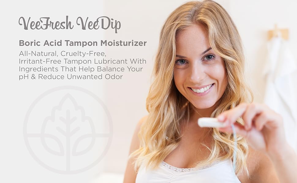 VeeFresh VeeDip Boric Acid Tampon Moisturizer Fortified