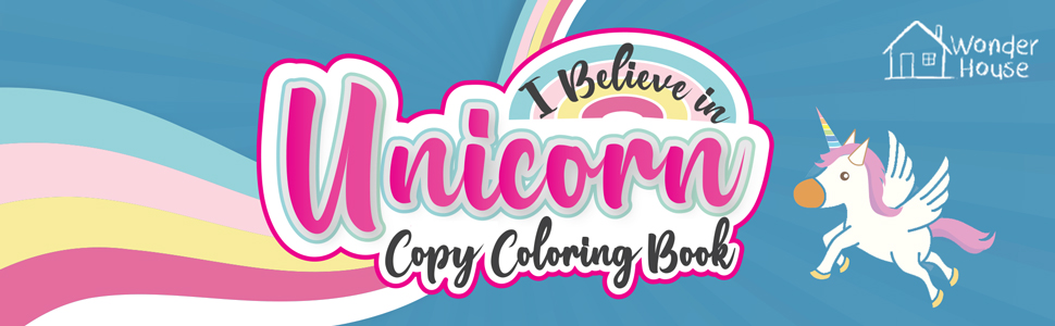 I Believe In Unicorn Copy Coloring Book: Fun Activity Books For Children