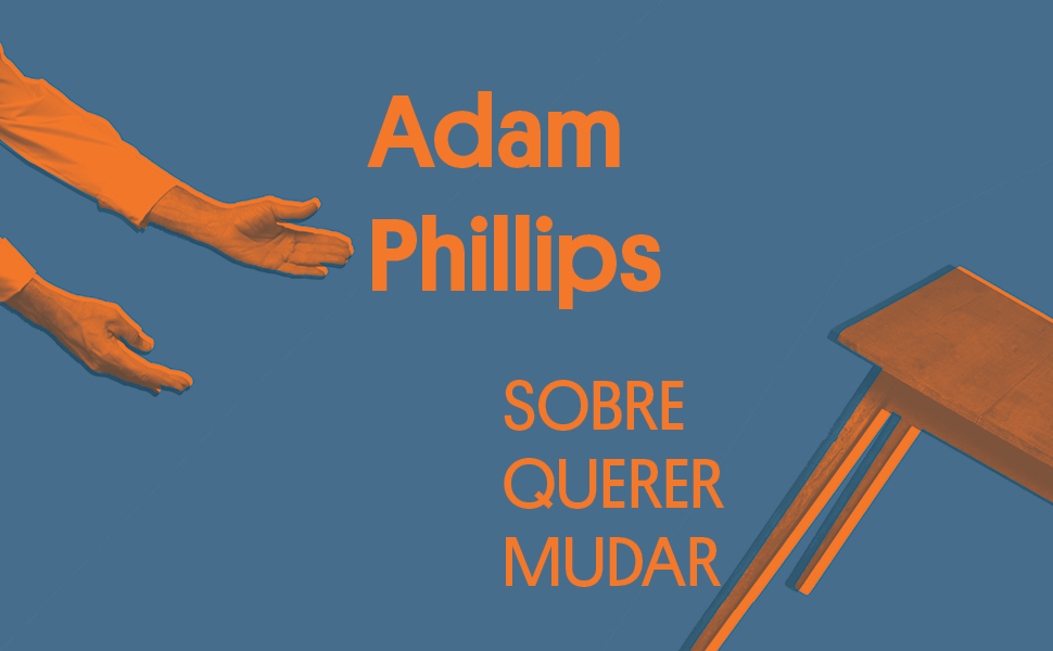 adam phillips mudança