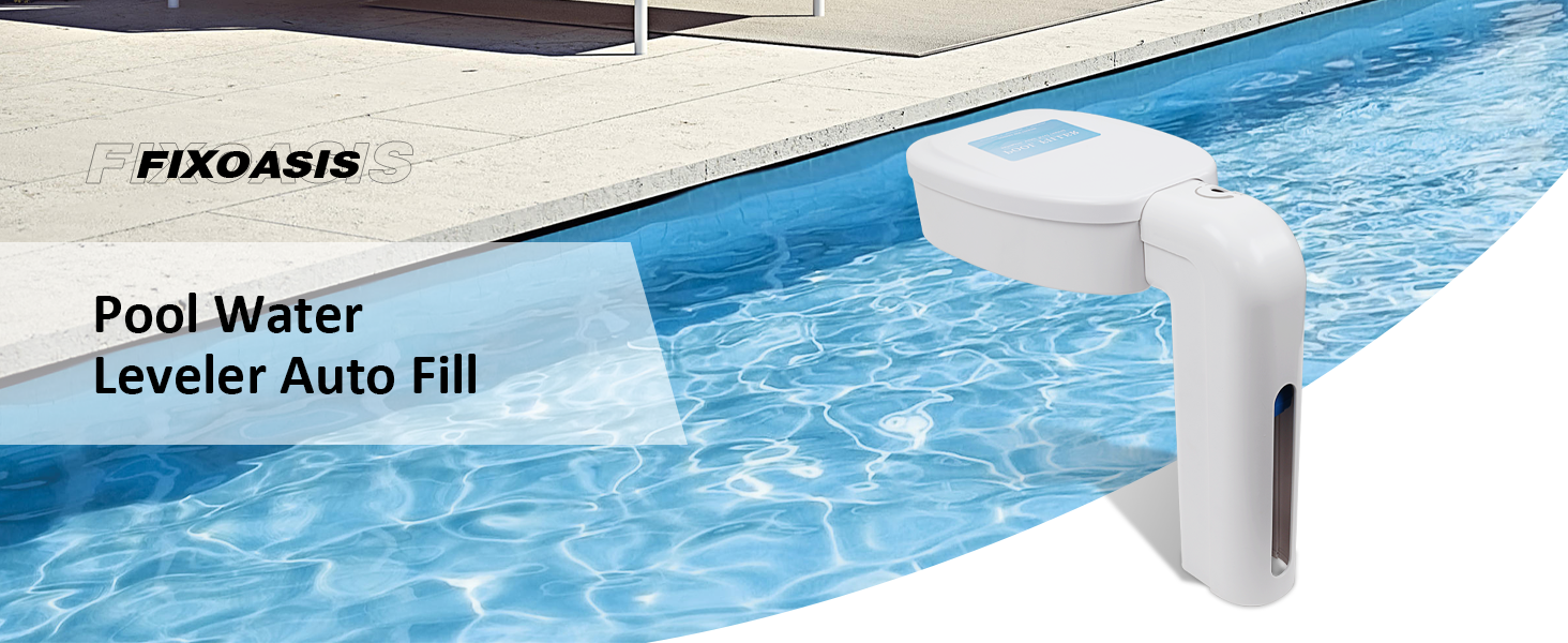 FixOasis Pool Water Leveler Auto Fill, Automatic Pool Filler, Pool Leveler Auto