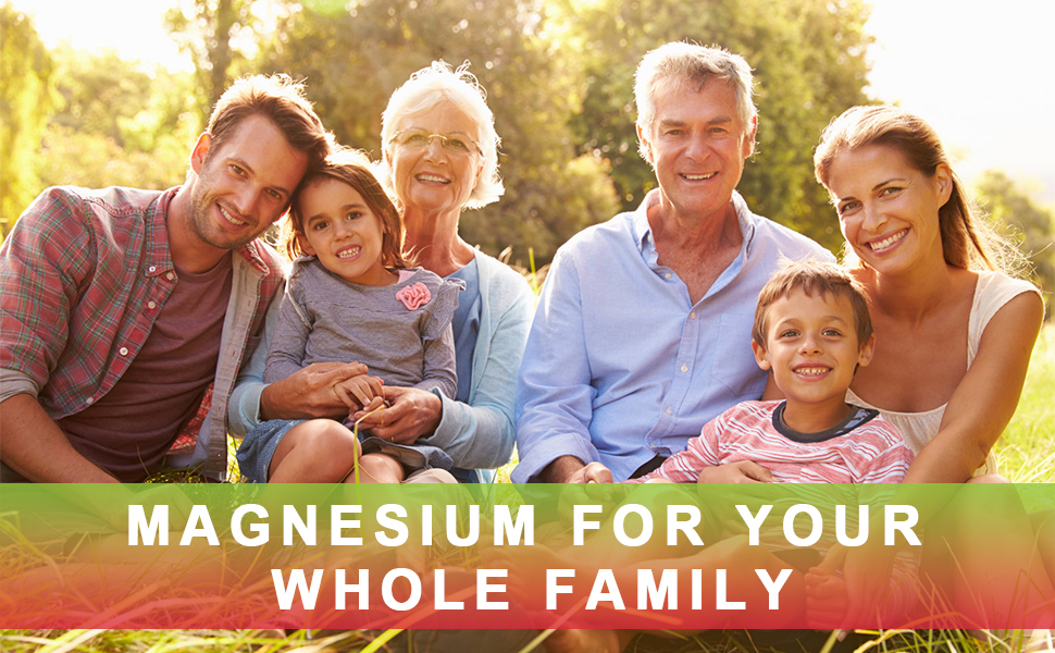 MAGNESIUM FOR YOUR WHOLE FAMILY