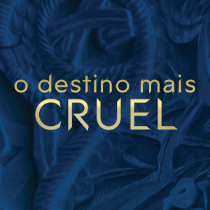 O destino mais cruel