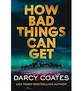 How Bad Things Can Get: The Brand-New Horror Thriller from the Author of The Haunting of Ashburn ...