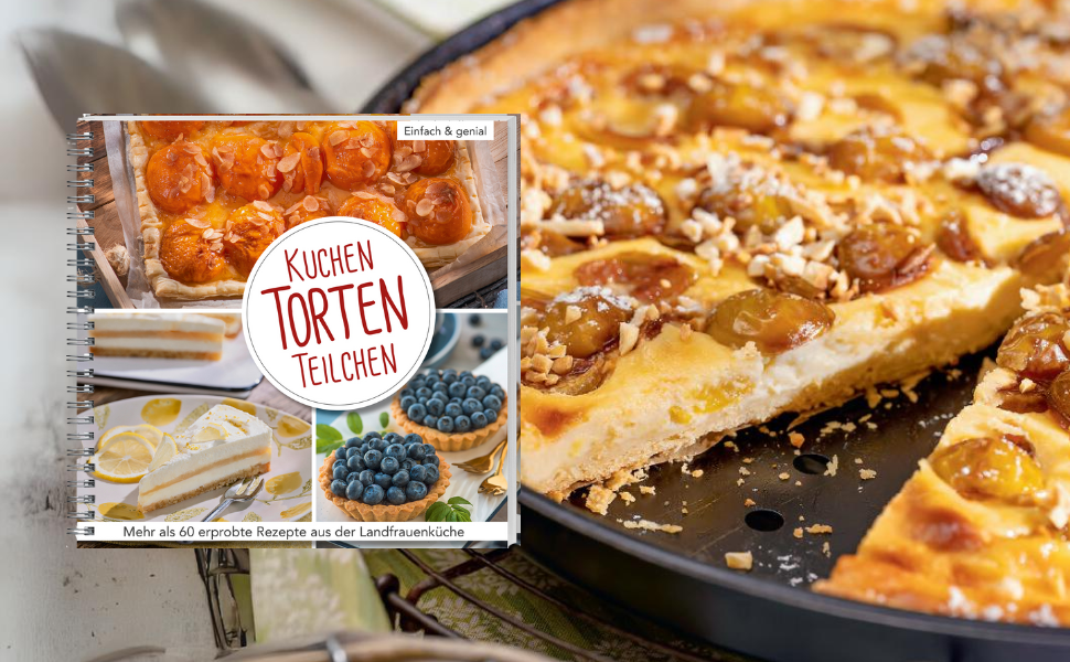 Kuchen, Torten, Teilchen: Einfach &amp; genial: 60 erprobte Rezepte aus der ...