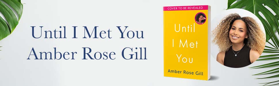 Until I Met You The Most Heartwarming Feel Good Debut Romance Of 2022 By Love Island Winner Amber Rose Gill Amazon Co Uk Gill Amber Rose 9780008480622 Books Until I Met You The Most Heartwarming Feel Good Debut Romance Of 2022 By Love Island Winner Amber Rose Gill Amazon Co Uk Gill Amber Rose 9780008480622 Books