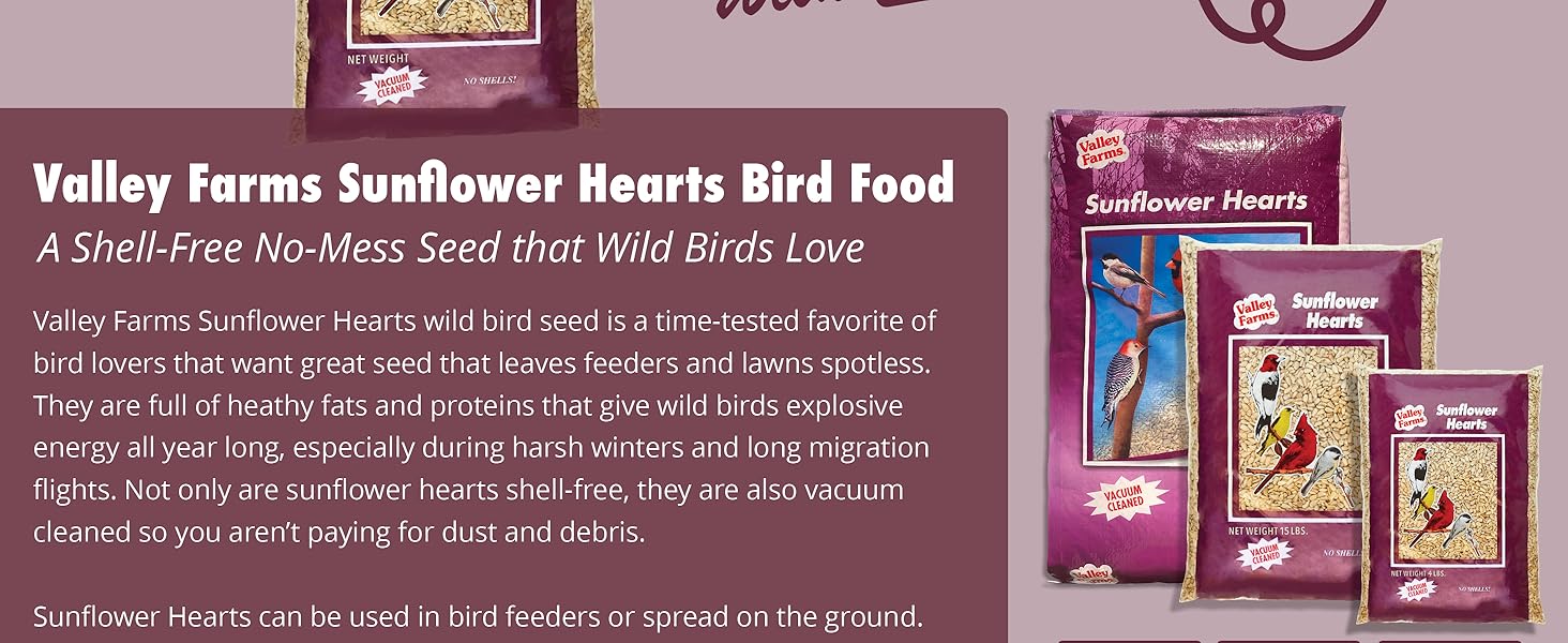 Sunflower Hearts is available in 4lb 8lb 15lb and 40lb sizes