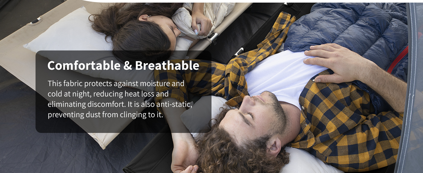 Comfort and breathable: the fabric protects against moiture and cold at nightreducing heat loss