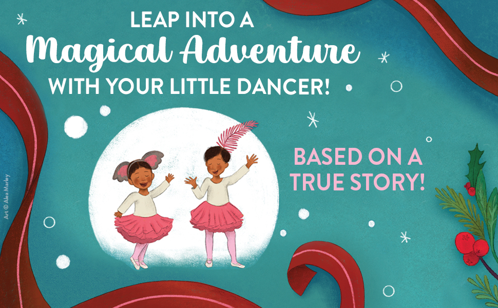 Charlotte and the Nutcracker The True Story of a Girl Who Made Ballet