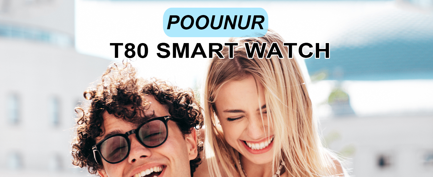 Smartwatch-Werbung mit dem Produktnamen „POOUNUR T80 SMART WATCH“, überlagert von einem Bild von zwei lächelnden Menschen, einer