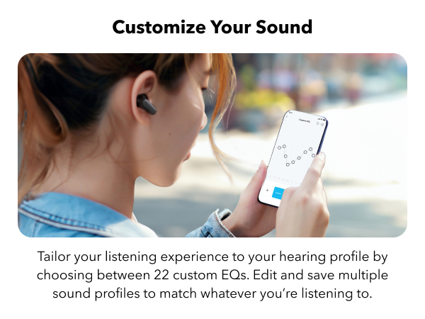 Person wearing wireless earbuds adjusts audio settings on smartphone. Text describes customizable sound with 22 EQ options and multiple sound profiles.