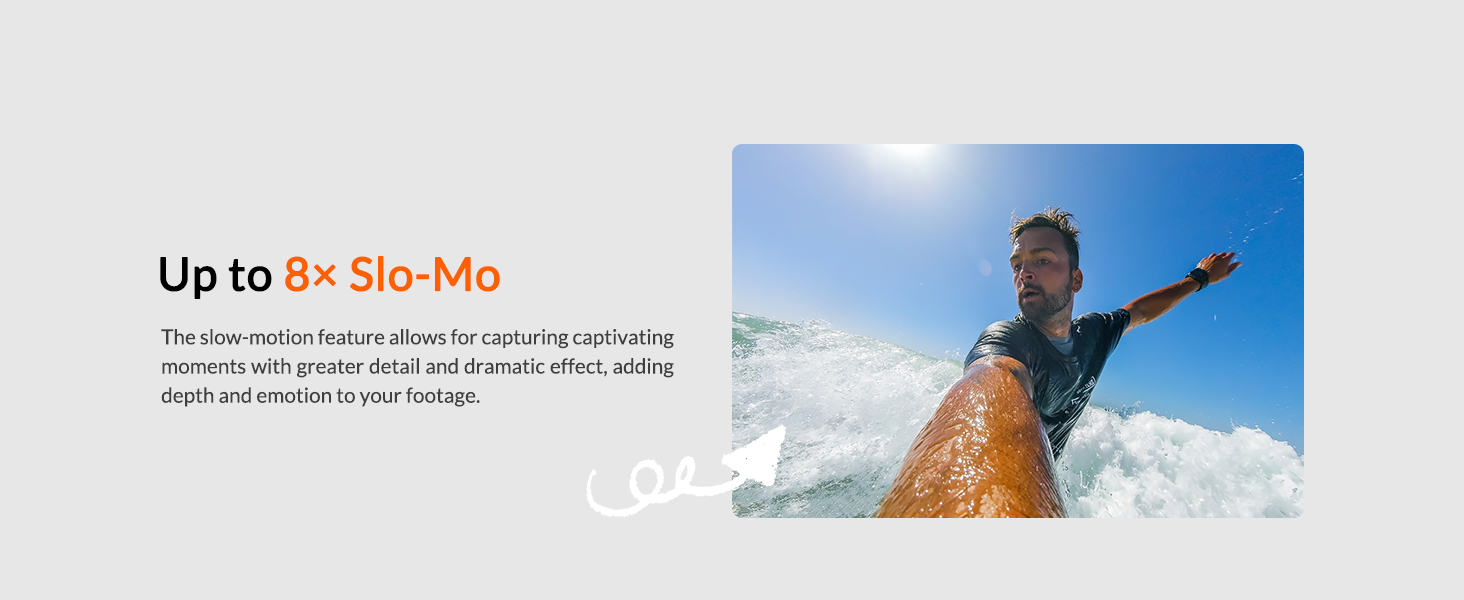 Up to 8x Slo-Mo