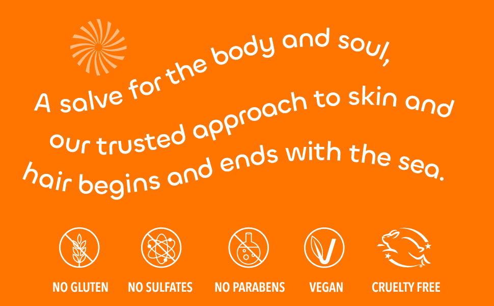 A Salve for the body and Soul, our trusted approach to skin and hair begins and ends with the sea.