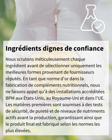 Texte informatif en français sur la sélection des ingrédients et le contrôle qualité des suppléments nutritionnels, avec une icône en forme de flacon en arrière-plan