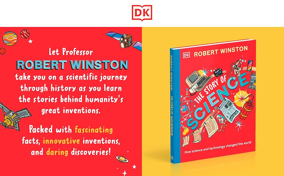 Robert Winston The Story of Science How Science and Technology