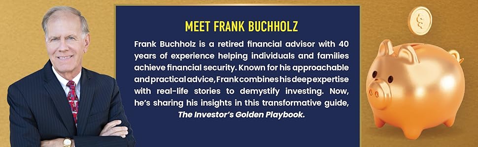Meet Frank Buchholz - frank is a retired financial advisor with 40 years of experience