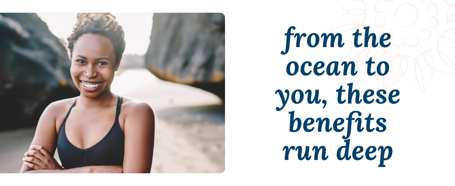 from the ocean to you, these benefits run deep
