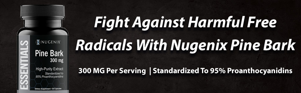 Nugenix Pine Bark Extract Fight Harmful Free Radicals