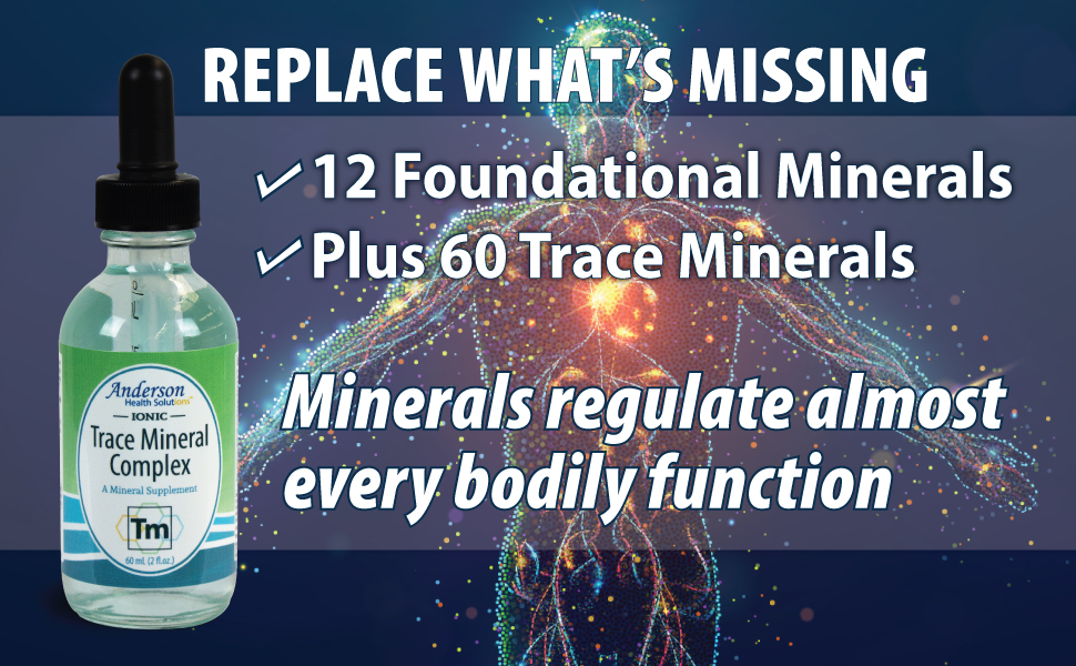 replace what's missing 12 foundational minerals plus 60 trace minerals