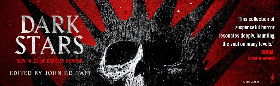 Dark Stars: New Tales of Darkest Horror: Taff, John F.D.