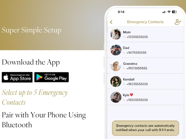Super Simple Setup Download the App, Select Emergency Contacts, Pair with Your Phone Using Bluetooth