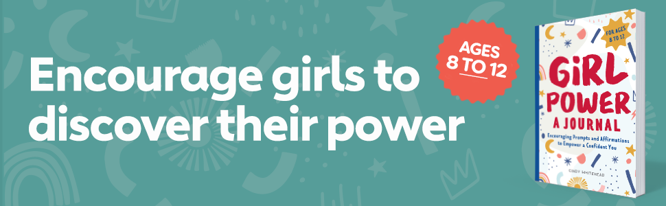 Encourage girls to discover their power (Burst: for girls 8 to 12)