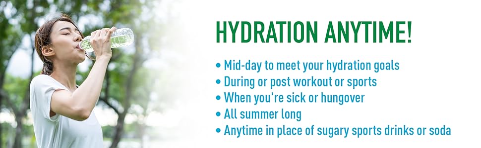 Hydration anytime. Mid-day to meet your hydration goals. During or post workout or sports