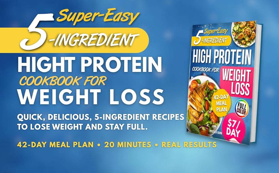 Super Easy 5-Ingredient High Protein Cookbook for Weight Loss