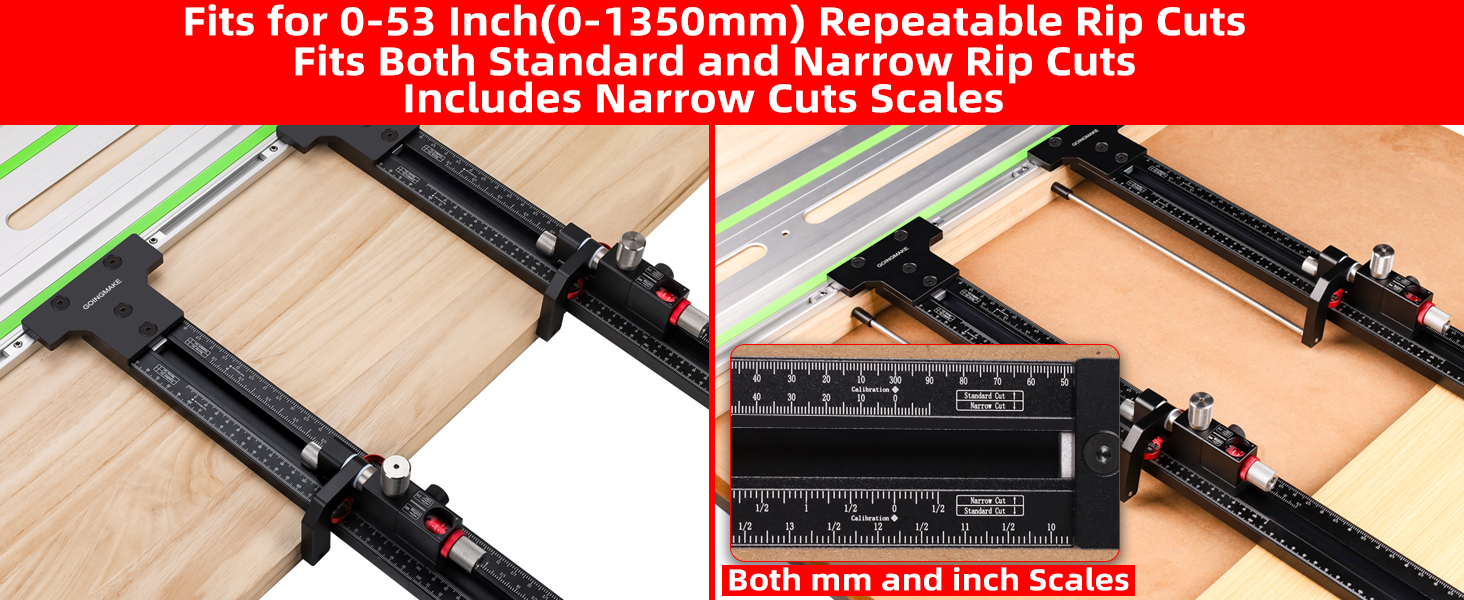 Fits for both standard and narrow repeatable rip cuts from 0-53 inch(0-1350mm)