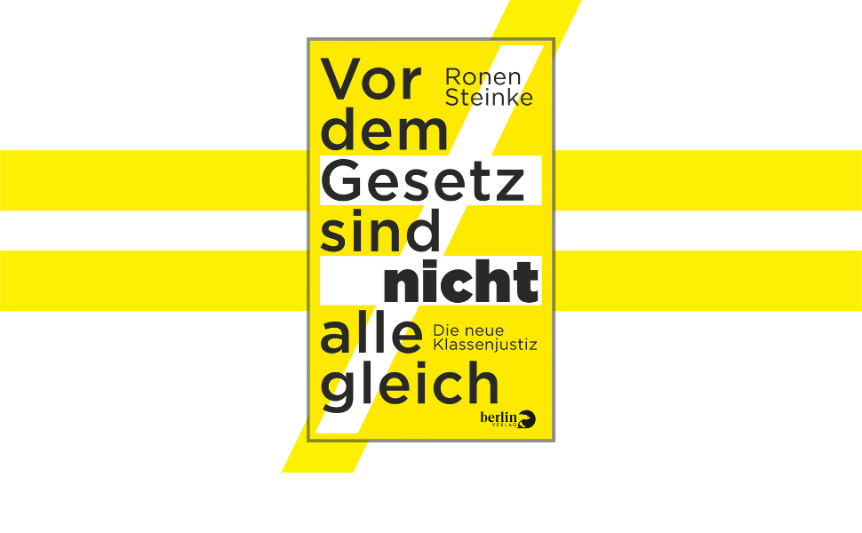 Vor dem Gesetz sind nicht alle gleich: Die neue Klassenjustiz | Ein provokantes Sachbuch über ...