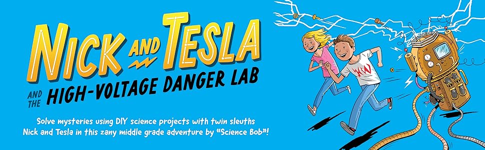 NICK AND TESLA and the High-Voltage Danger Lab