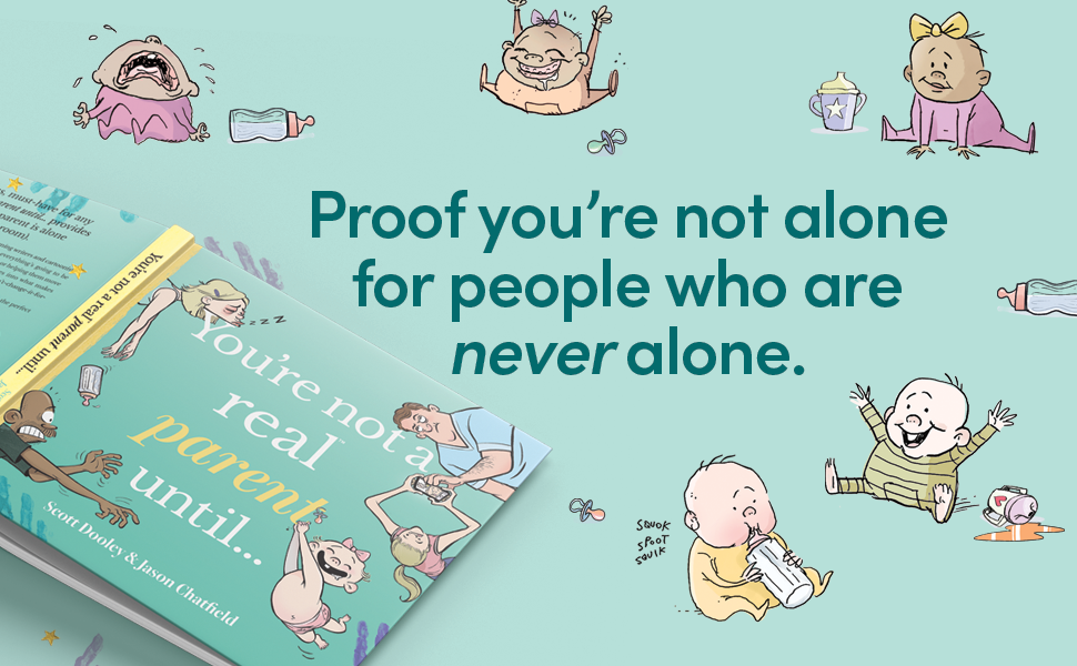 You're not a real parent until... (You're Not a Real ____ Until