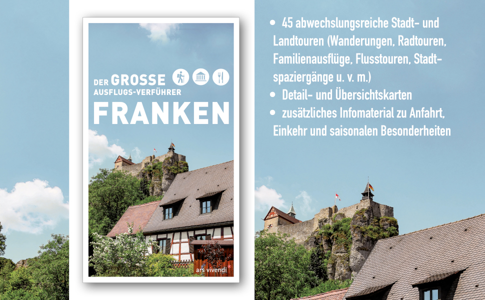Der Große Ausflugsverführer Franken: Entdecke die Vielfalt der Region ...