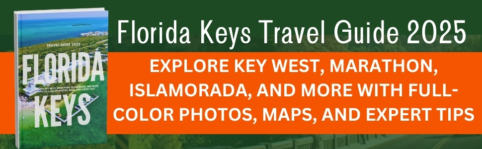 FLORIDA KEYS TRAVEL GUIDE 2025: Explore Key West, Marathon