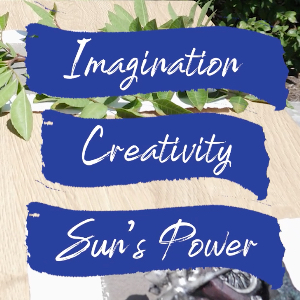 Todo lo que necesitas es tu imaginación, creatividad y el poder del sol