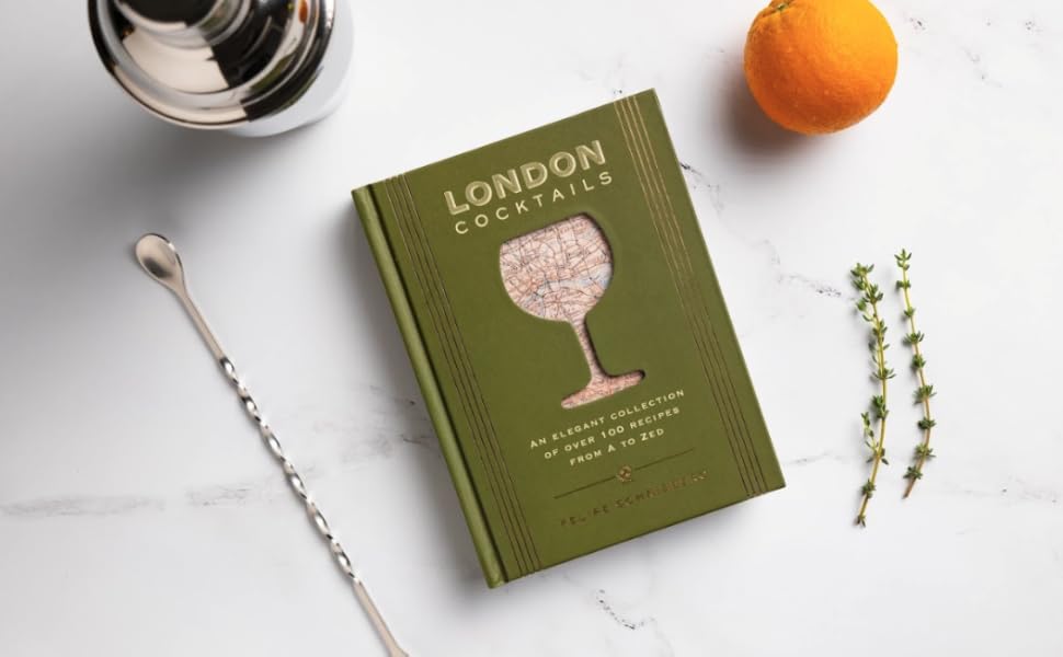London Cocktails: Over 100 Recipes Inspired by the Heart of