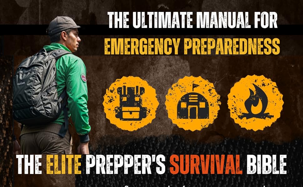 the elite prepper's survival bible emergency preparedness manual