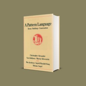 A Pattern Language: Towns, Buildings, Construction (Center