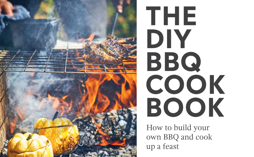 The DIY BBQ Cookbook How to Build Your Own BBQ and Cook up a Feast