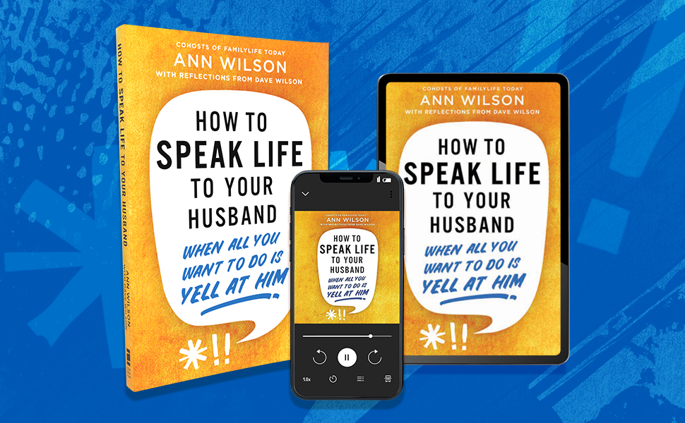 how to speak life to your husband