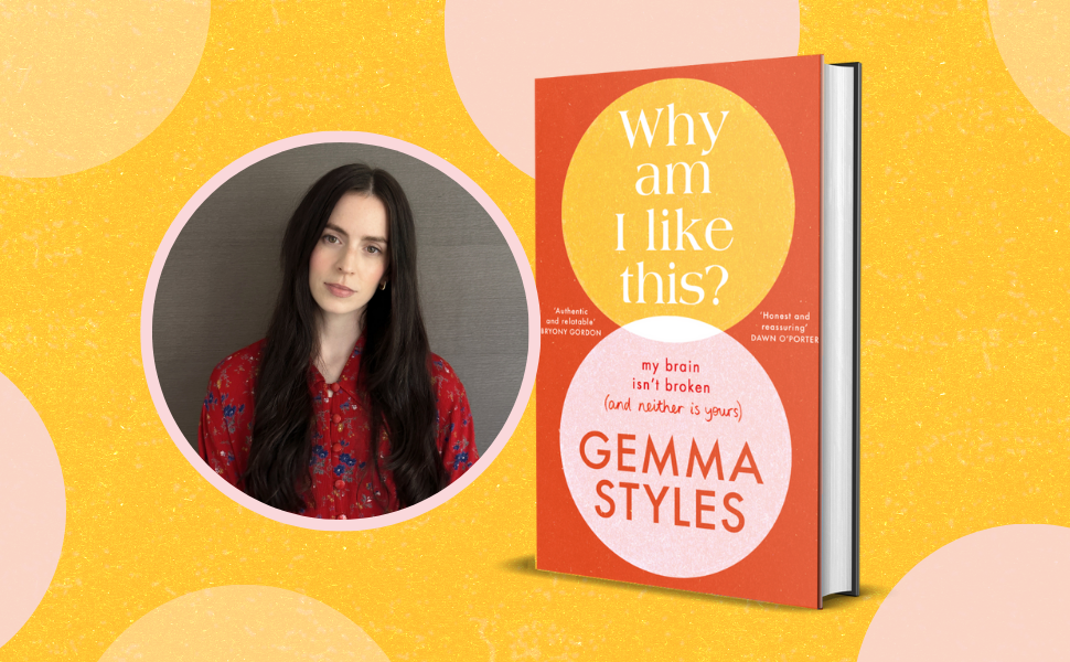 Why Am I Like This? The Sunday Times bestselling mental health and wellbeing guide from the