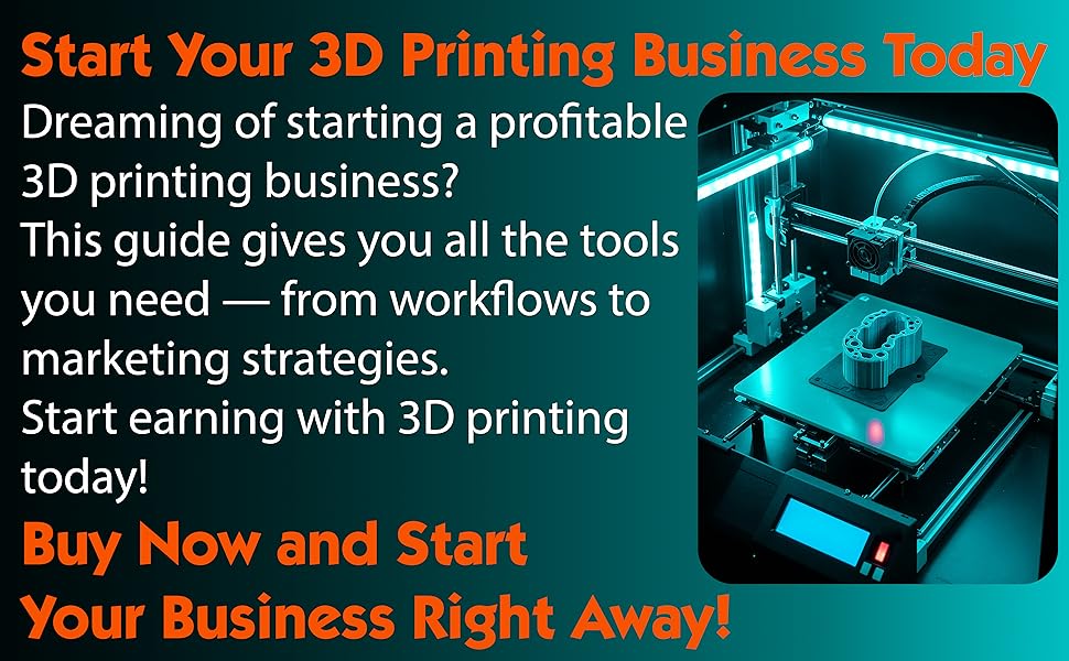 Start your 3D printing business today! Get the guide and start earning now. Buy now!