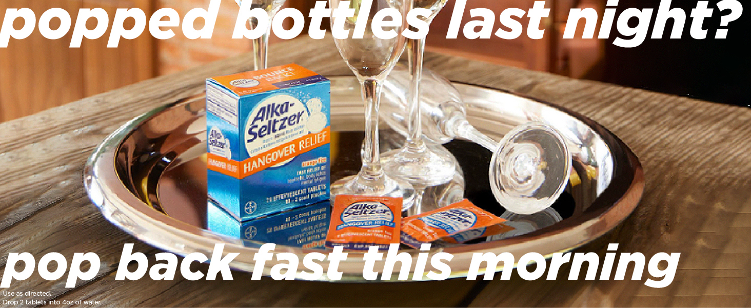 Popped bottles last night with Alka-Seltzer Relief
